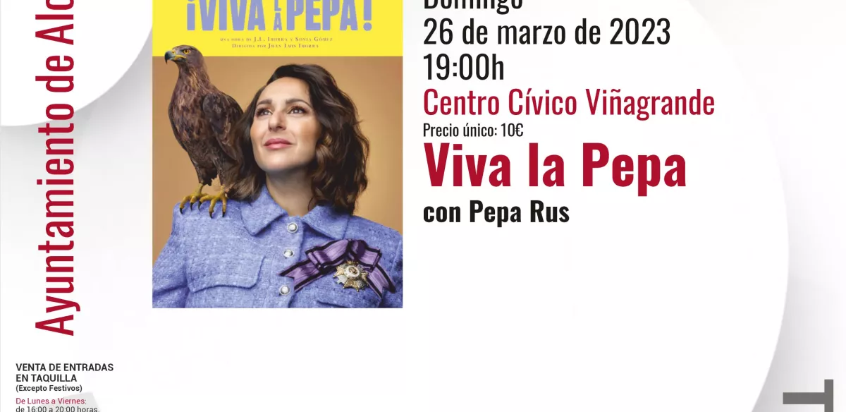 DOMINGO 26 DE MARZO  19:00h  TEATRO “VIVA LA PEPA” con Pepa Rus  CENTRO CÍVICO VIÑAGRANDE