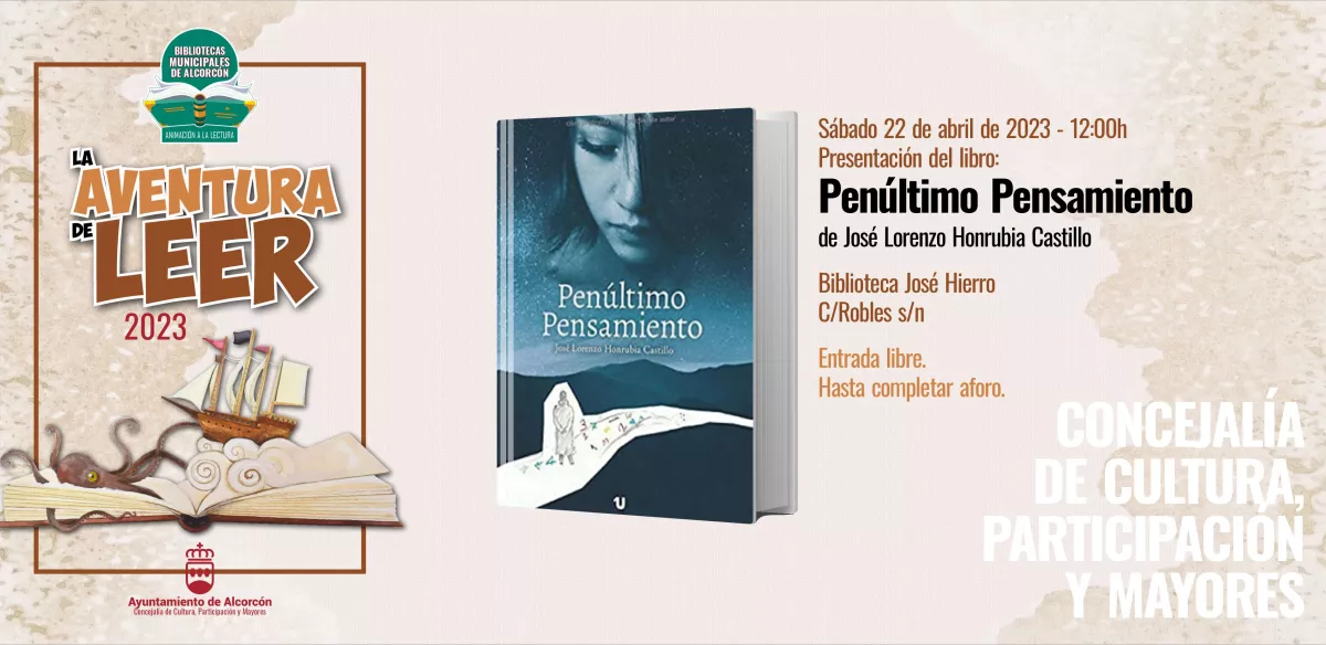 LA AVENTURA DE LEER 12:00h Presentación del libro: Penúltimo Pensamiento de José Lorenzo Honrubia Castillo.