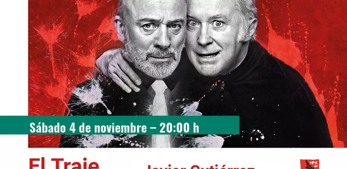 Teatro de Adultos: EL TRAJE  Javier Gutiérrez y Luis Bermejo Sábado 4 de noviembre.  20:00h Teatro Buero Vallejo