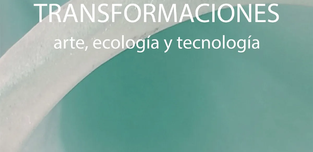 Exposición inmersiva: Transformaciones. Del 20 Septiembre al 20 Octubre. 