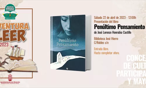 LA AVENTURA DE LEER 12:00h Presentación del libro: Penúltimo Pensamiento de José Lorenzo Honrubia Castillo.