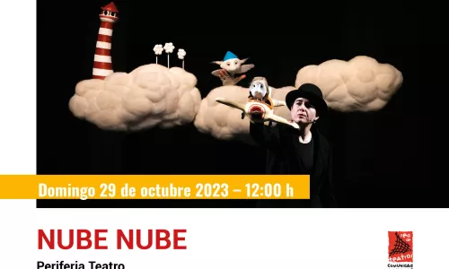 TEATRO  INFANTIL: Nube Nube. Periferia Teatro Domingo 29 de octubre 12h CCViñagrande