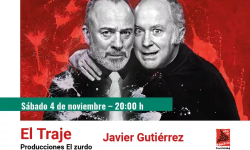 Teatro de Adultos: EL TRAJE  Javier Gutiérrez y Luis Bermejo Sábado 4 de noviembre.  20:00h Teatro Buero Vallejo