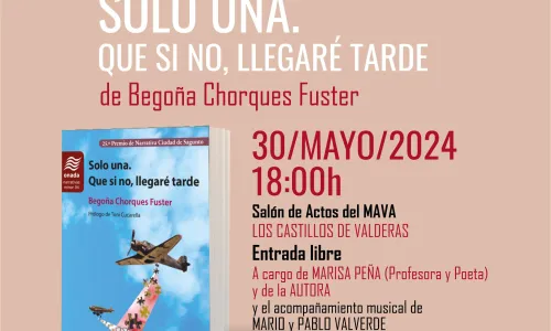 Presentación del libro: Solo una. Que si no, llegaré tarde de Begoña Chorques 